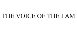THE VOICE OF THE I AM trademark