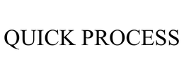 QUICK PROCESS trademark