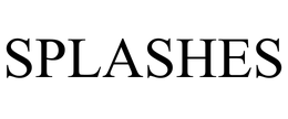 SPLASHES trademark