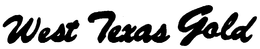 WEST TEXAS GOLD trademark