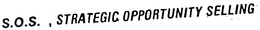 S.O.S., STRATEGIC OPPORTUNITY SELLING trademark