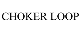 CHOKER LOOP trademark