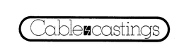 CABLE CASTINGS trademark