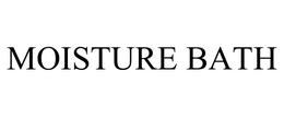 MOISTURE BATH trademark