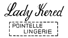 LADY KERED POINTELLE LINGERIE trademark