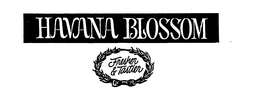 HAVANA BLOSSOM FRESHER & TASTIER trademark