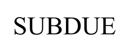 SUBDUE trademark