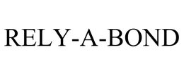 RELY-A-BOND trademark