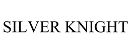 SILVER KNIGHT trademark