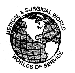 MEDICAL & SURGICAL WORLD WORLDS OF SERVICE trademark
