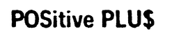 POSITIVE PLU$ trademark