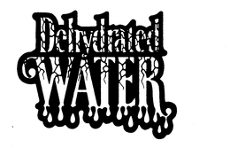 DEHYDRATED WATER trademark