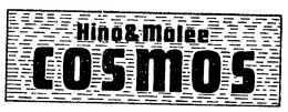 HINO & MALEE COSMOS trademark