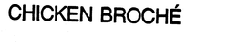 CHICKEN BROCHE trademark