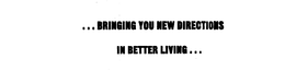 ...BRINGING YOU NEW DIRECTIONS IN BETTER LIVING... trademark