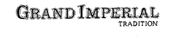 GRAND IMPERIAL TRADITION trademark