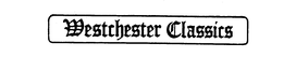 WESTCHESTER CLASSICS trademark