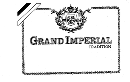 GRAND IMPERIAL TRADITION trademark