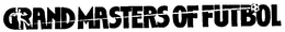 GRAND MASTERS OF FUTBOL trademark