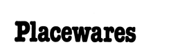 PLACEWARES trademark