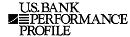 U. S. BANK PERFORMANCE PROFILE trademark