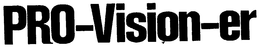 PRO-VISION-ER trademark