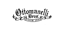 OTTOMANELLI BROS. SINCE 1900 trademark