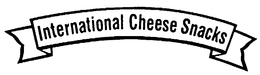 INTERNATIONAL CHEESE SNACKS trademark