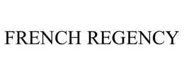 FRENCH REGENCY trademark
