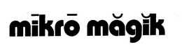 MIKRO MAGIK trademark