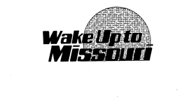 WAKE UP TO MISSOURI trademark