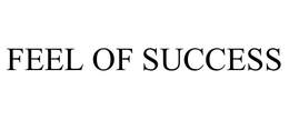 FEEL OF SUCCESS trademark