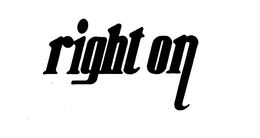 RIGHT ON trademark