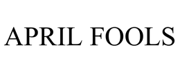 APRIL FOOLS trademark