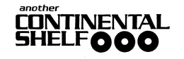 ANOTHER CONTINENTAL SHELF trademark