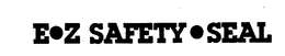 E-Z SAFETY SEAL trademark
