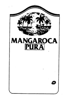 MANGAROCA PURA trademark