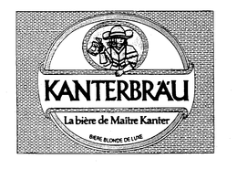 KANTERBRAU LA BIERE DE MAITRE KANTER BIERE BLONDE DE LUXE trademark