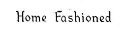 HOME FASHIONED trademark
