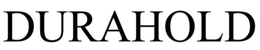 DURA-HOLD trademark