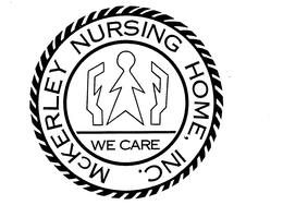 MCKERLEY NURSING HOME, INC. WE CARE trademark