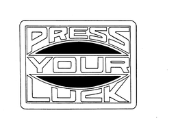 PRESS YOUR LUCK trademark