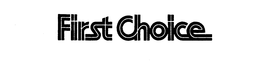 FIRST CHOICE trademark