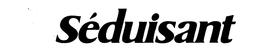 SEDUISANT trademark