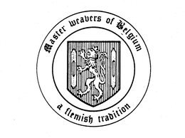 MASTER WEAVERS OF BELGIUM A FLEMISH TRADITION trademark