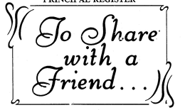 TO SHARE WITH A FRIEND... trademark