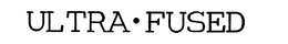 ULTRA.FUSED trademark
