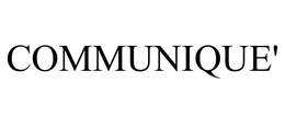 COMMUNIQUE' trademark