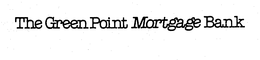 THE GREEN POINT MORTGAGE BANK trademark