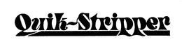 QUIK-STRIPPER trademark